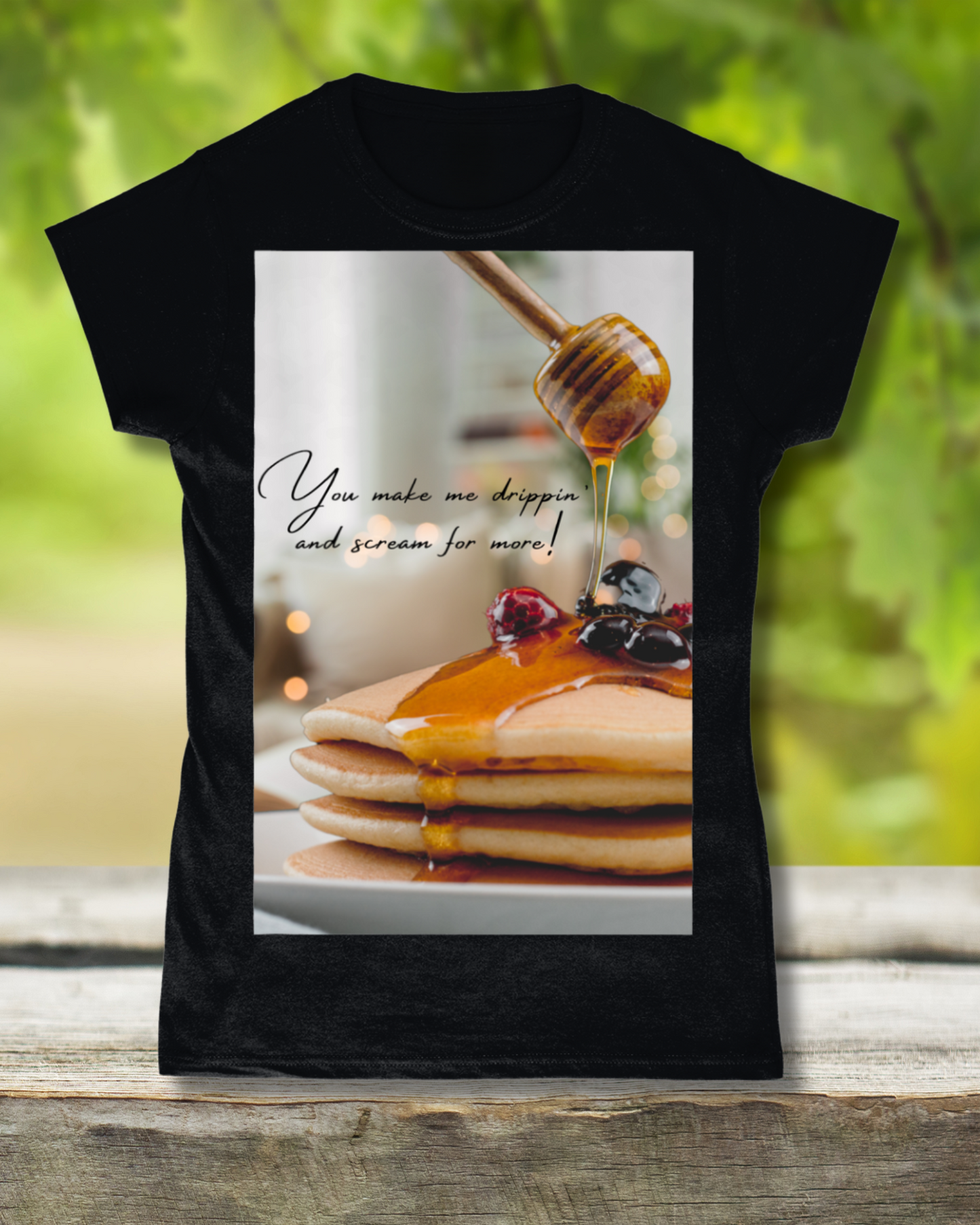 You Make Me Drippinā Pancake Day T-Shirt