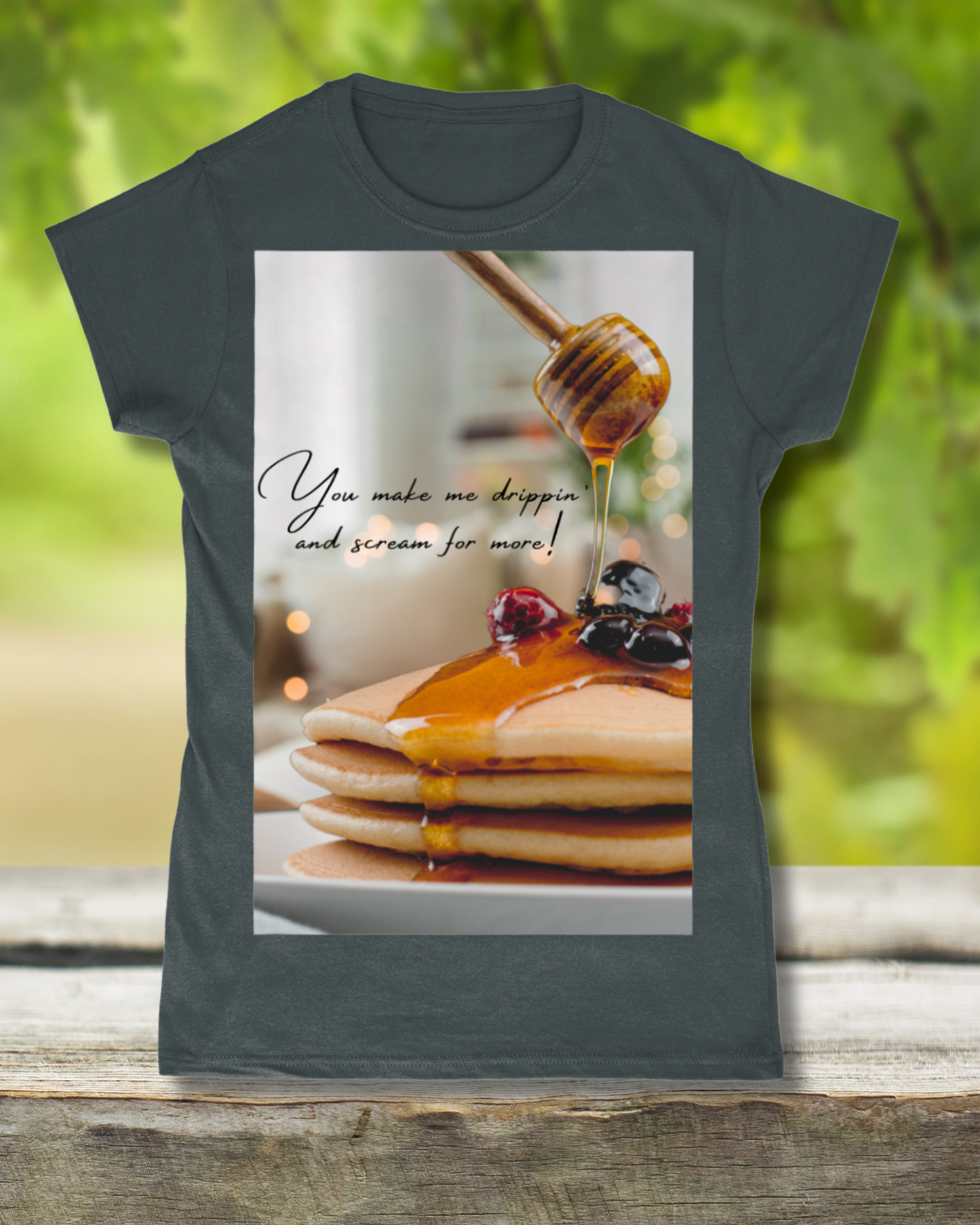 You Make Me Drippinā Pancake Day T-Shirt