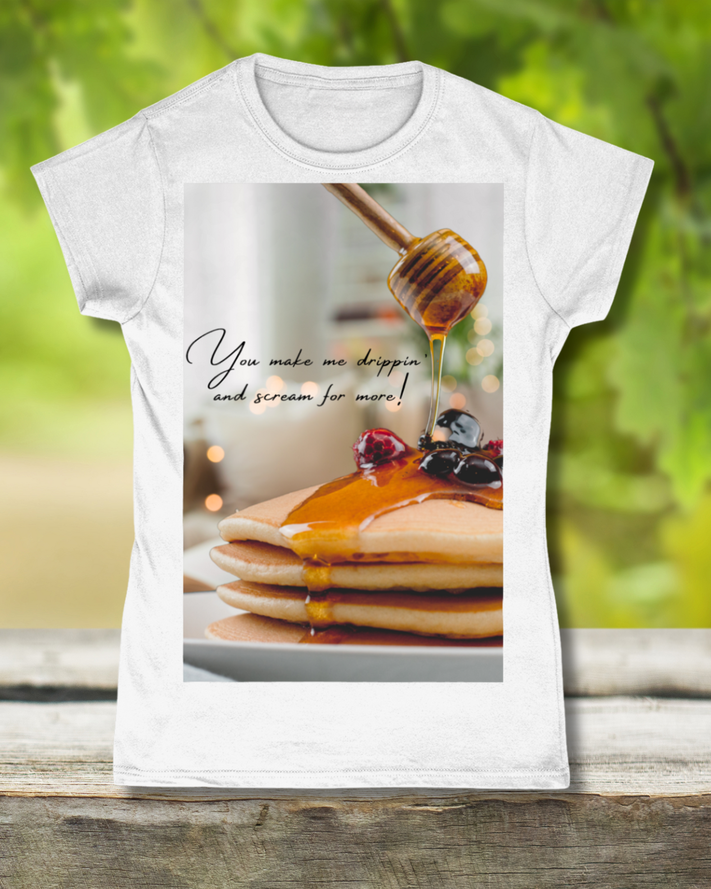 You Make Me Drippinā Pancake Day T-Shirt