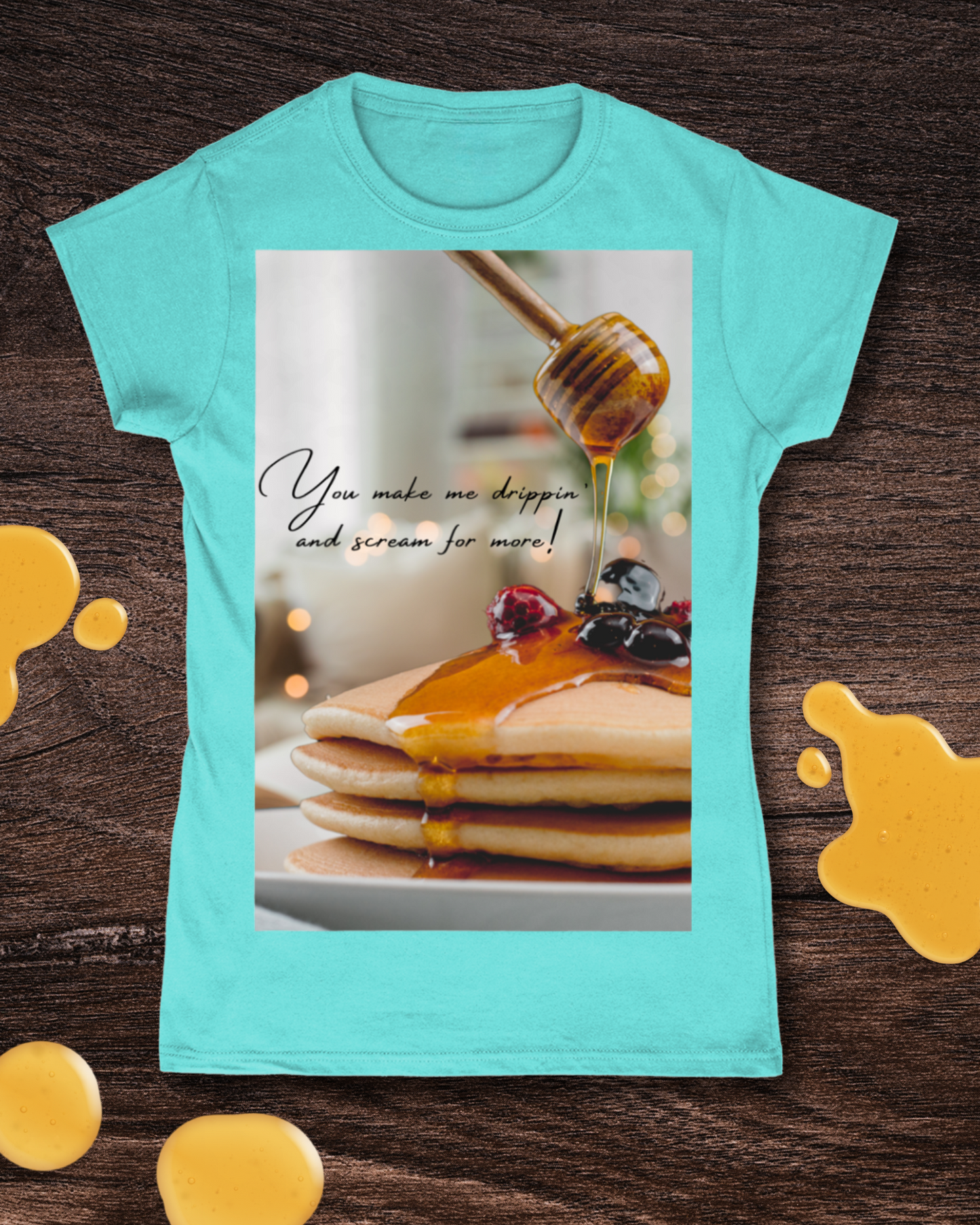 You Make Me Drippinā Pancake Day T-Shirt
